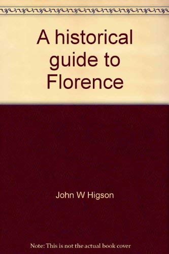 Imagen de archivo de A Historical Guide to Florence a la venta por Better World Books