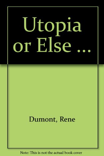 Beispielbild fr Utopia or Else. zum Verkauf von Better World Books