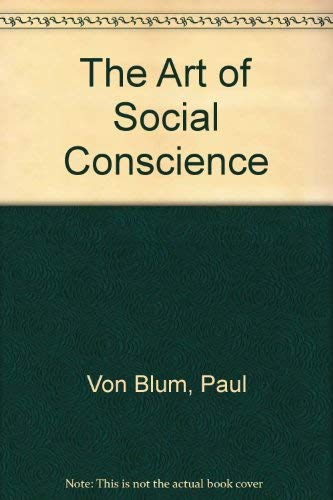 The Art of Social Conscience (9780876632284) by Von Blum, Paul