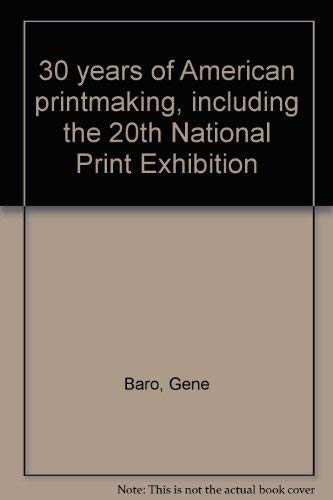 Beispielbild fr 30 Years of American Printmaking, Including the 20th National Print Exhibition zum Verkauf von Better World Books