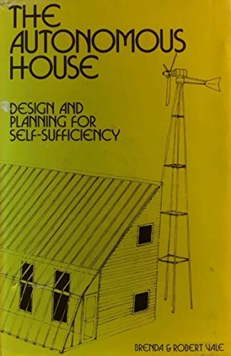 9780876632543: The Autonomous House: Design and Planning for Self-Sufficiency
