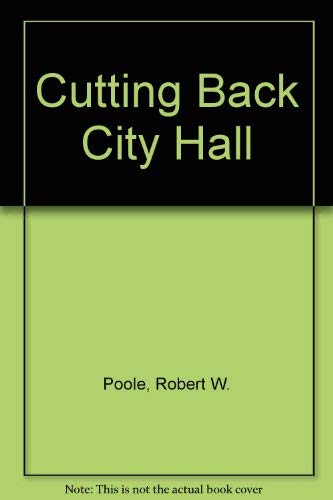 Beispielbild fr Cutting Back City Hall zum Verkauf von Better World Books