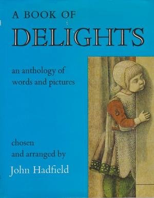 Stock image for A Book of Delights: An Anthology of Words and Pictures for sale by FOLCHATT