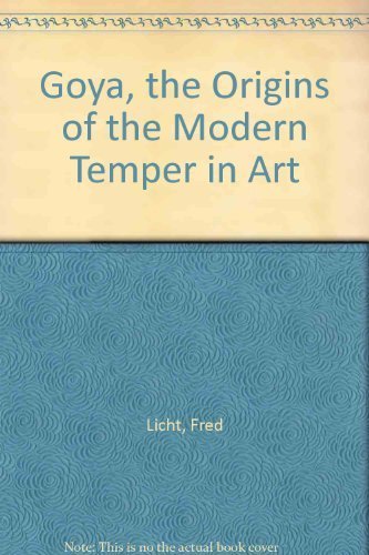 Imagen de archivo de Goya, the Origins of the Modern Temper in Art a la venta por Ergodebooks