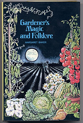 Gardener's magic and folklore (9780876632994) by BAKER, MARGARET