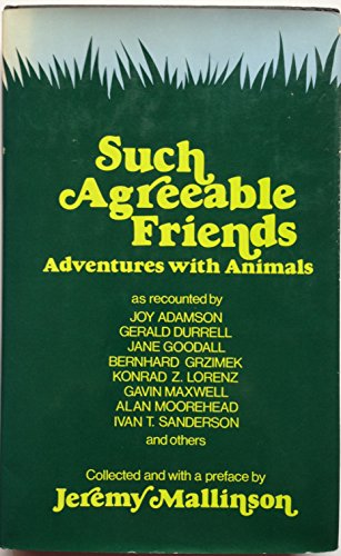 Imagen de archivo de Such Agreeable Friends: Adventures with Animals a la venta por Books on the Square