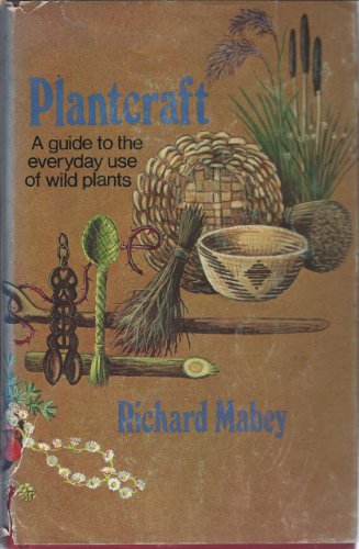 9780876633038: Plantcraft [Hardcover] by Richard Mabey