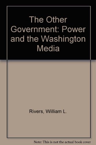 Beispielbild fr The Other Government: Power and the Washington Media zum Verkauf von Robinson Street Books, IOBA