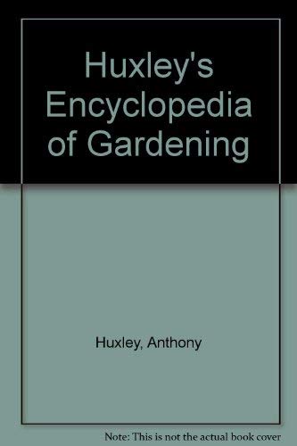 Stock image for Huxley's Encyclopedia of Gardening: For Great Britain and America for sale by Wonder Book