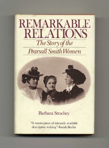 Stock image for Remarkable Relations: The Story of the Pearsall Smith Women for sale by Orphans Treasure Box