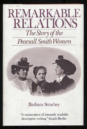 Stock image for Remarkable Relations : The Story of the Pearsall Smith Women for sale by Better World Books