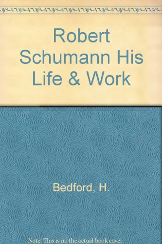 Beispielbild fr Robert Schumann : His Life and Work zum Verkauf von Better World Books