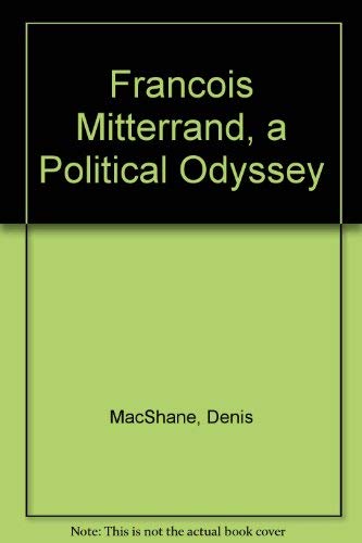 9780876634189: Francois Mitterrand, a Political Odyssey