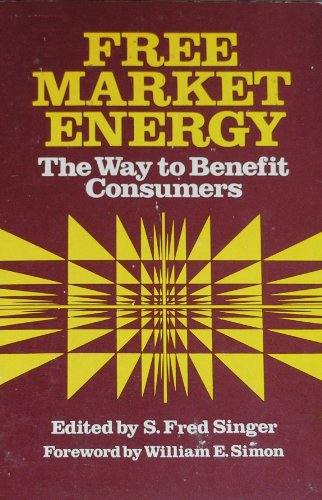 Beispielbild fr Free Market Energy : The Way to Benefit Consumers zum Verkauf von Better World Books