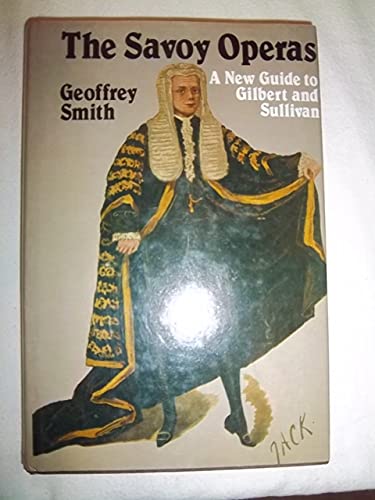 Imagen de archivo de The Savoy Operas: A New Guide to Gilbert and Sullivan a la venta por Concordia Books