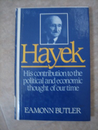 Stock image for Hayek : His Contribution to the Political and Economic Thought of Our Time for sale by Better World Books