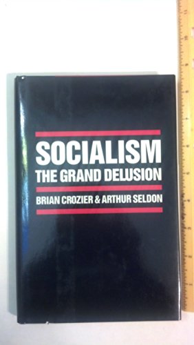 Beispielbild fr Socialism : The Grand Delusion zum Verkauf von Better World Books