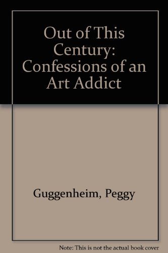 Beispielbild fr Out of This Century: Confessions of an Art Addict zum Verkauf von Mountain Books