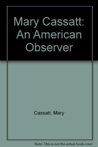 Mary Cassatt: An American Observer (9780876635179) by Cassatt, Mary