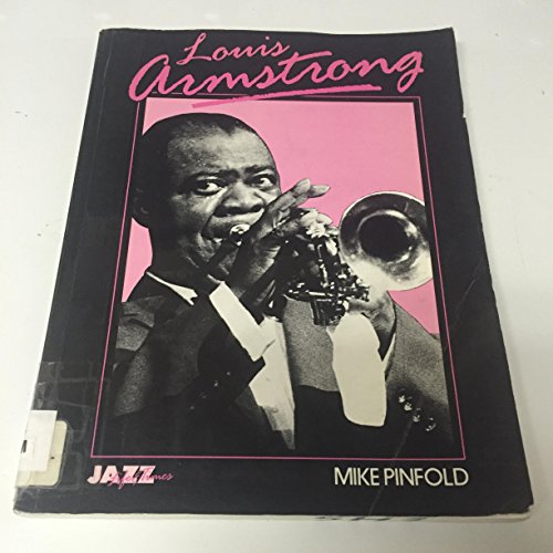 Louis Armstrong: His Life and Times (Jazz Life and Times) (9780876635278) by Pinfold, Mike