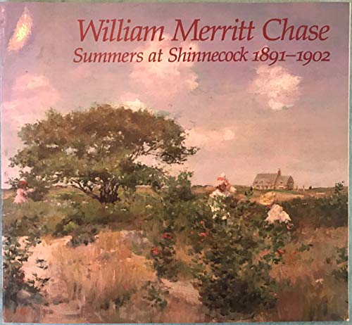 Beispielbild fr William Merritt Chase: Summers at Shinnecock, 1891-1902 zum Verkauf von Goldstone Books