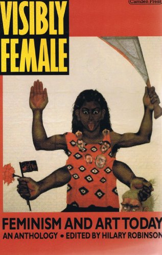 Imagen de archivo de Visibly Female : Feminism and Art a la venta por Better World Books