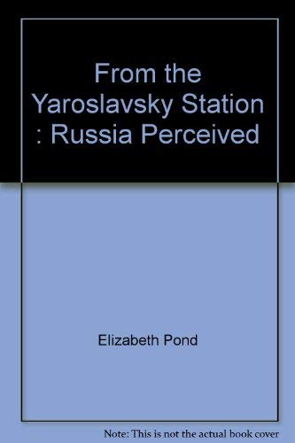 Beispielbild fr From the Yaroslavsky Station : Russia Perceived zum Verkauf von Library House Internet Sales