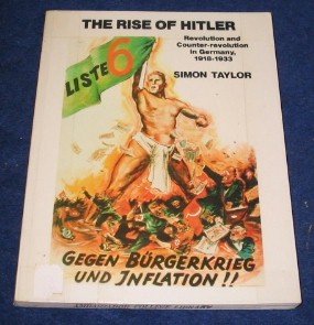 The rise of Hitler: Revolution and counter-revolution in Germany, 1918-1933 (9780876635919) by Taylor, Simon