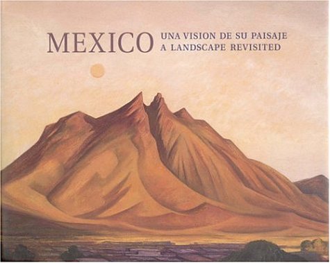 Beispielbild fr Mexico: A Landscape Revisited/Una Vision De Su Paisaje (English and Spanish Edition) zum Verkauf von Decluttr