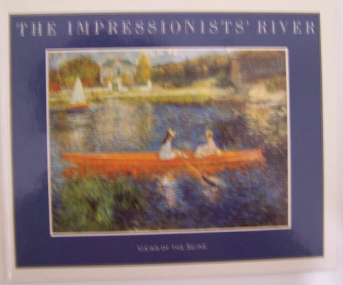 Imagen de archivo de The Impressionists' River : Views of the Seine a la venta por Better World Books