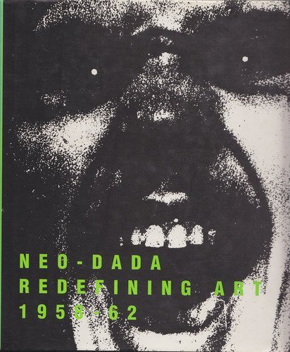 Stock image for Neo-Dada: Redefining Art 1958-62 for sale by More Than Words