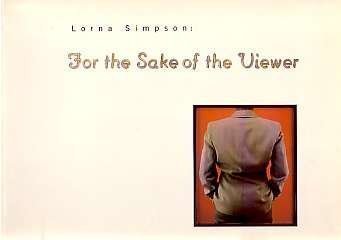 Stock image for Lorna Simpson: For the Sake of the Viewer for sale by ANARTIST