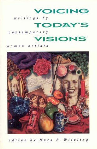 Beispielbild fr Voicing Today's Visions: Writings by Contemporary Women Artists zum Verkauf von ThriftBooks-Dallas
