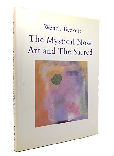 Imagen de archivo de The Mystical Now: Art and the Sacred a la venta por Ergodebooks