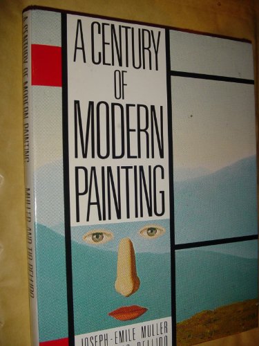 A Century of Modern Painting (9780876636817) by Muller, Joseph Emile; Tio Bellido, Ramon