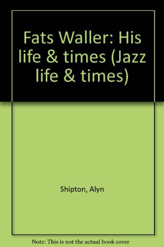 Beispielbild fr Fats Waller: His life & times (Jazz life & times) zum Verkauf von Montclair Book Center