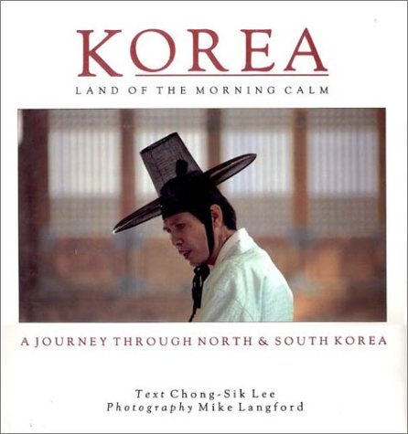 Stock image for Korea : Land of the Morning Calm for sale by Better World Books