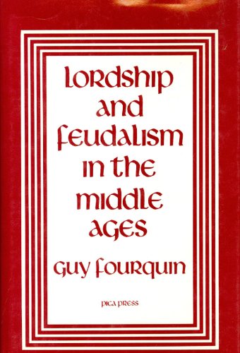 9780876637180: Lordship and Feudalism in The Middle Ages