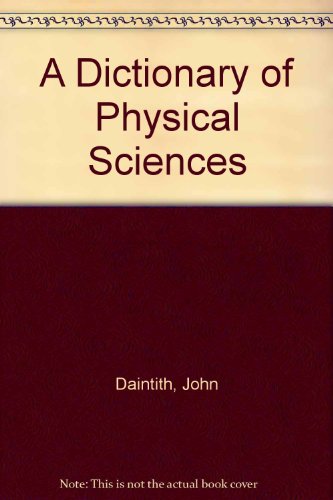 Stock image for A Dictionary of Physical Sciences for sale by Pat Cramer, Bookseller