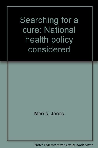 Imagen de archivo de Searching for a cure: National health policy considered a la venta por Zubal-Books, Since 1961