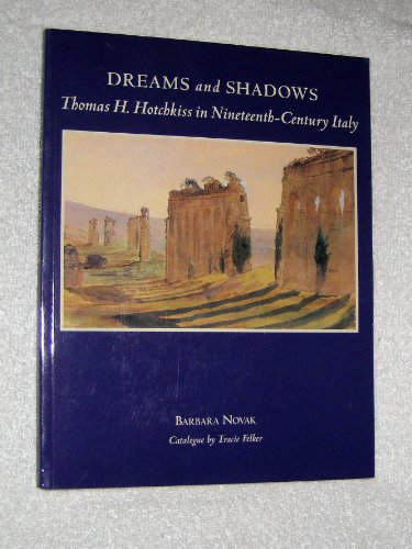 9780876637784: Dreams and Shadows: Thomas H. Hotchkiss in Nineteenth-Century Italy