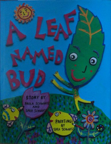 A Leaf Named Bud (9780876637951) by Schwartz, Paula; Schwartz, Sara