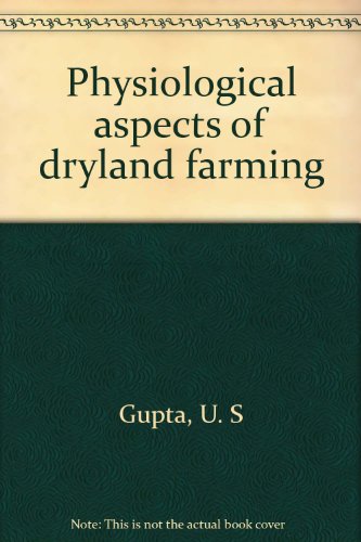 Physiological aspects of dryland farming - U. S Gupta
