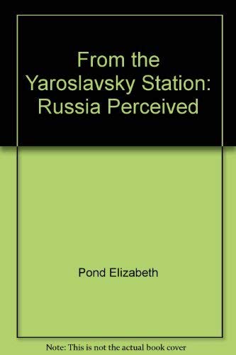 9780876638538: From the Yaroslavsky Station: Russia Perceived
