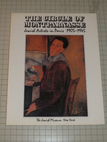 THE CIRCLE OF MONTPARNASSE JEWISH ARTISTS IN PARIS 1905-1945