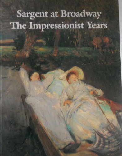 Beispielbild fr Sargent at Broadway : The Impressionist Years zum Verkauf von Better World Books