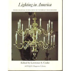 Stock image for Lighting in America: From Colonial Rushlights to Victorian Chandeliers for sale by Monroe Street Books