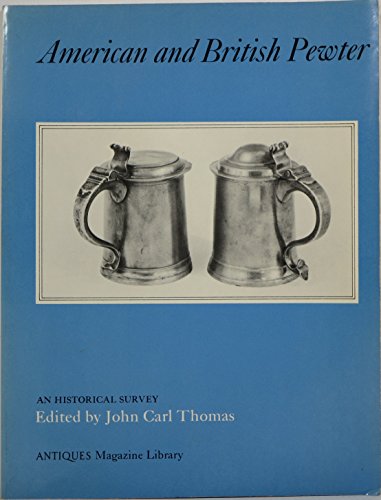 Stock image for American And British Pewter: An Historical Survey for sale by Books of Paradise