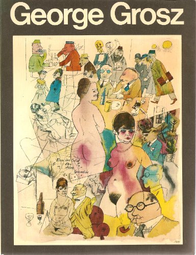 Imagen de archivo de George Grosz: His life and work a la venta por HPB-Ruby