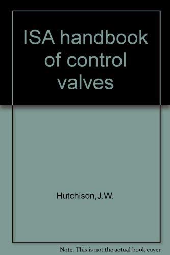 Stock image for ISA Handbook of Control Valves for sale by Friendly Books